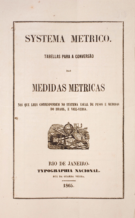 FOLHETO COM TABELAS PARA CONVERSÂO DAS MEDIDAS EM USO PARA UM NOVO SISTEMA DE PESOS E MEDIDAS, 1865